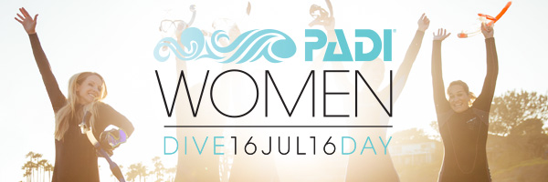 PADI Women’s Dive Day 2016: Plan to Participate!