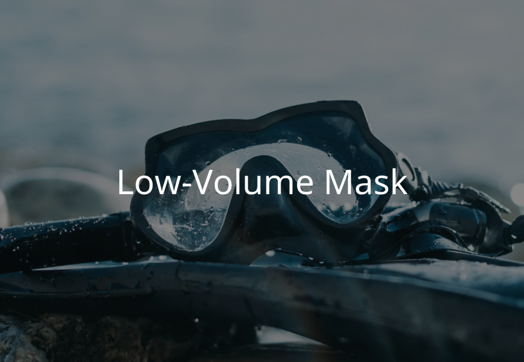 low volume mask